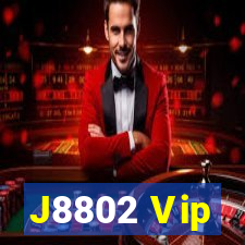 J8802 Vip