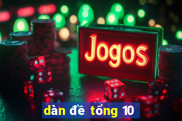 dàn đề tổng 10