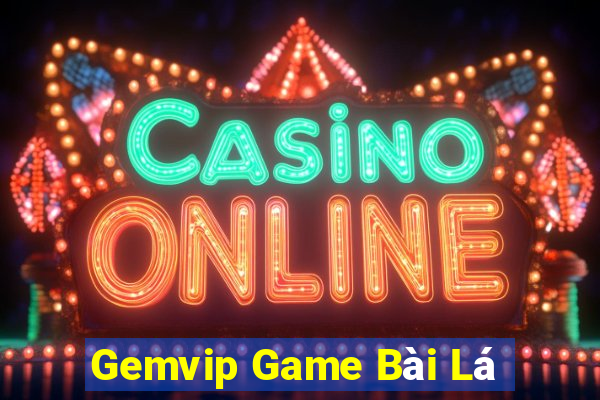 Gemvip Game Bài Lá