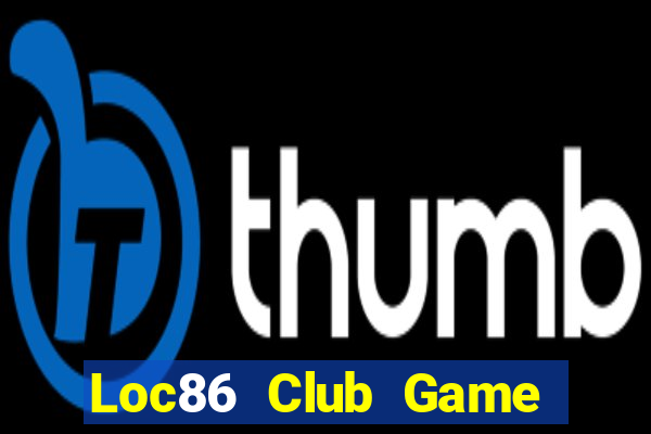 Loc86 Club Game Bài 3C Cho Ios