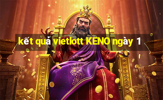 kết quả vietlott KENO ngày 1