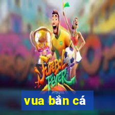 vua bắn cá