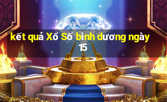 kết quả Xổ Số bình dương ngày 15