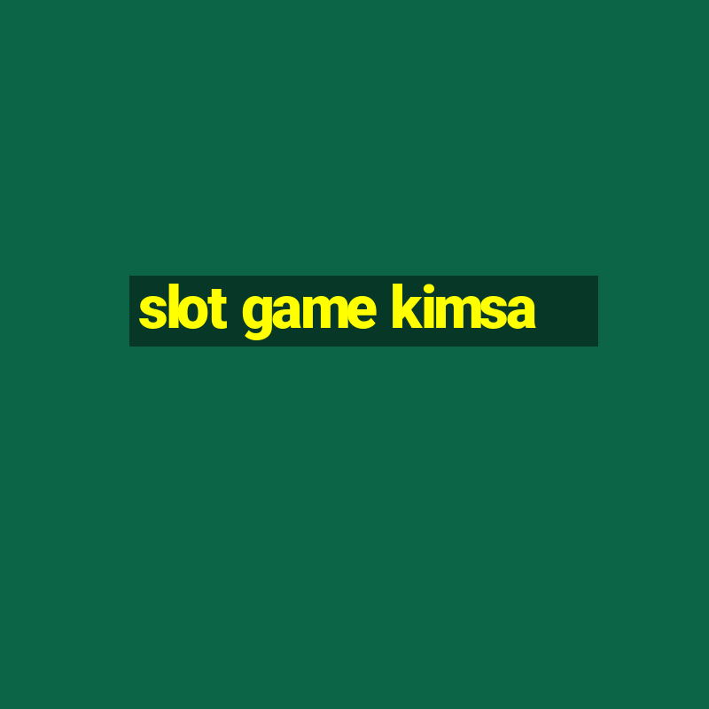 slot game kimsa