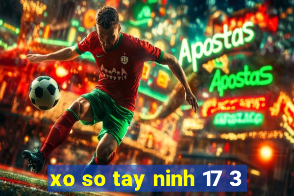 xo so tay ninh 17 3