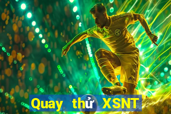 Quay thử XSNT ngày 20