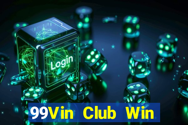 99Vin Club Win Game Bài