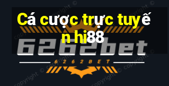 Cá cược trực tuyến hi88