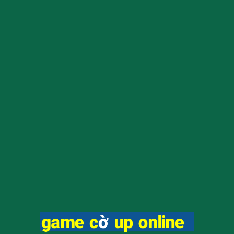 game cờ up online