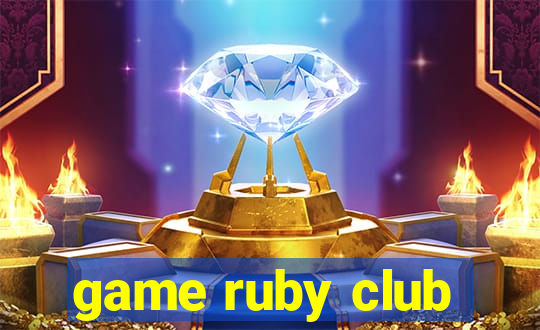 game ruby club