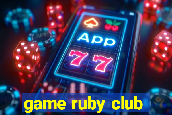 game ruby club