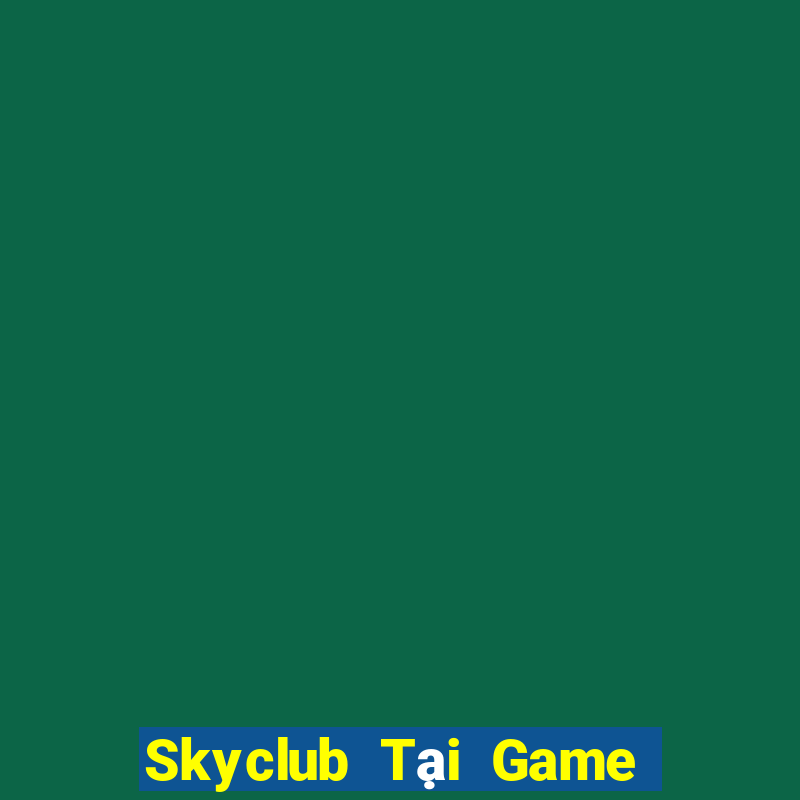 Skyclub Tại Game Bài B52