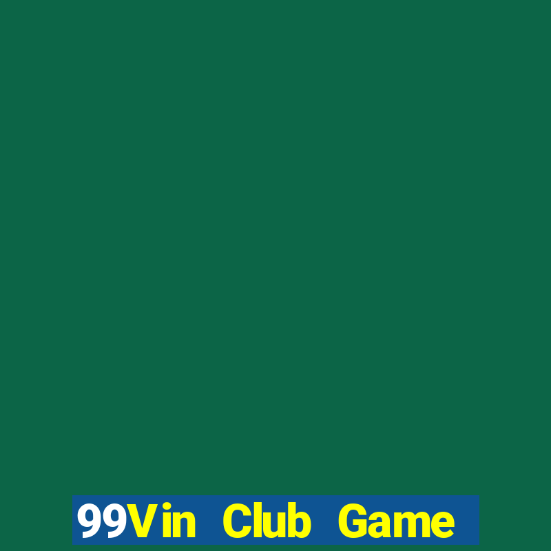 99Vin Club Game Bài Las Vegas