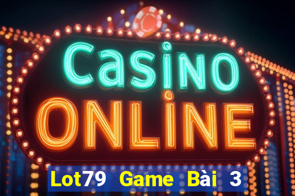 Lot79 Game Bài 3 Cây Online