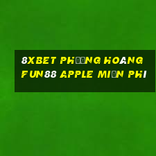 8Xbet phượng hoàng Fun88 Apple miễn phí