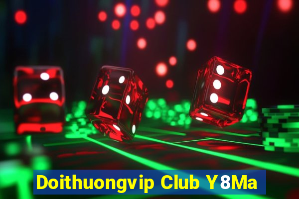 Doithuongvip Club Y8Ma