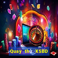 Quay thử XSBD ngày 2