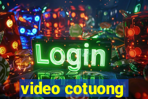 video cotuong