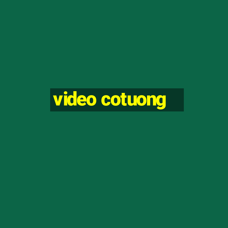 video cotuong