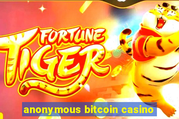 anonymous bitcoin casino