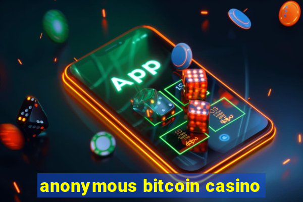 anonymous bitcoin casino