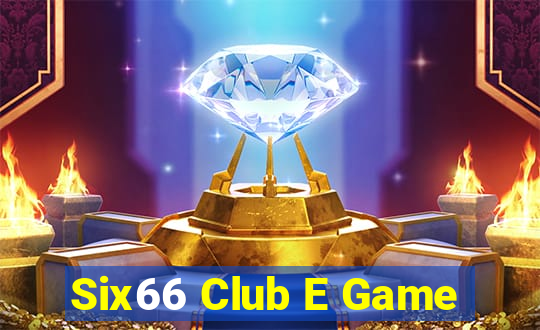 Six66 Club E Game