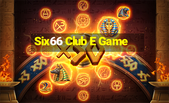 Six66 Club E Game