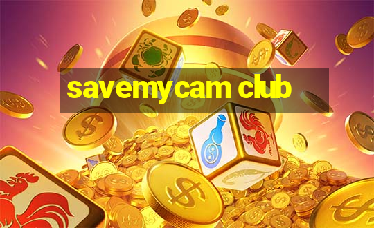 savemycam club