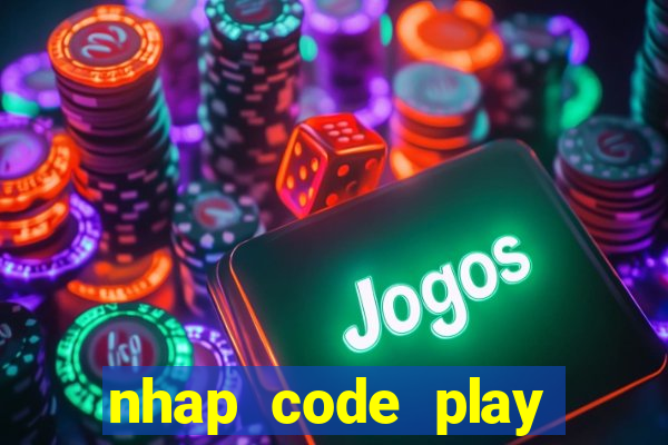 nhap code play together ios