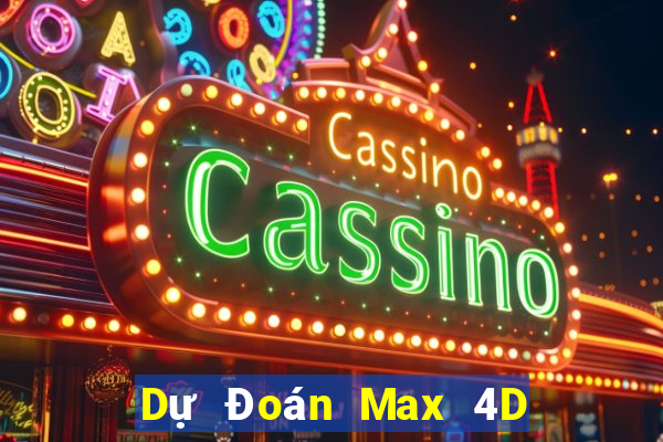 Dự Đoán Max 4D ngày 4