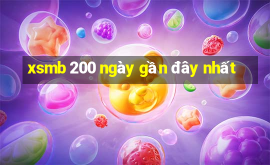 xsmb 200 ngày gần đây nhất