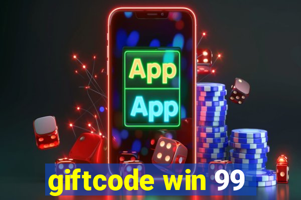 giftcode win 99