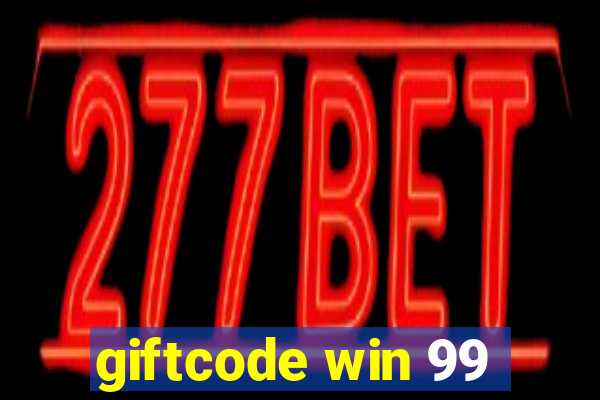 giftcode win 99