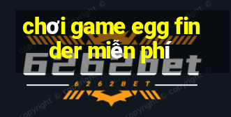 chơi game egg finder miễn phí