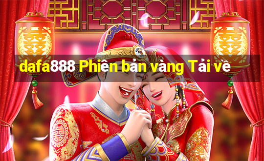 dafa888 Phiên bản vàng Tải về