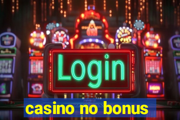 casino no bonus