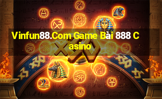 Vinfun88.Com Game Bài 888 Casino