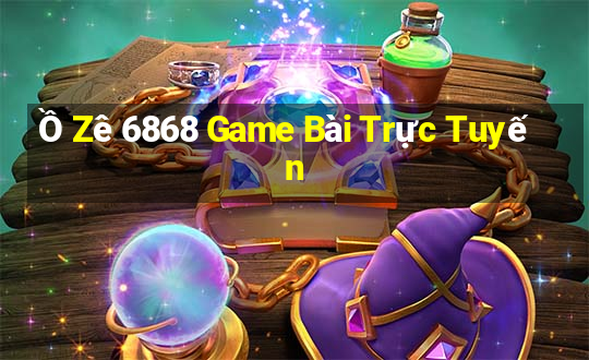 Ồ Zê 6868 Game Bài Trực Tuyến