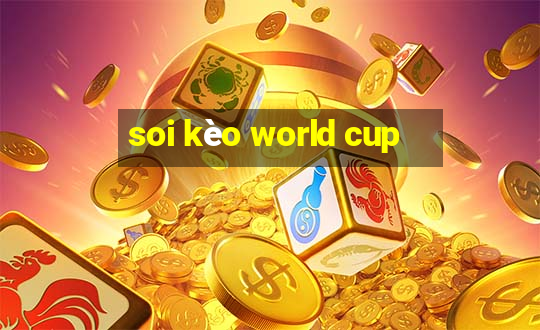 soi kèo world cup