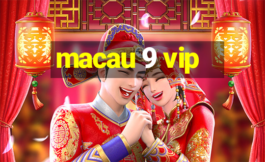 macau 9 vip