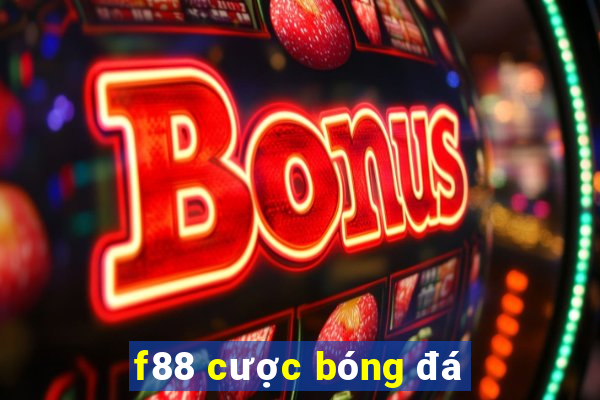 f88 cược bóng đá