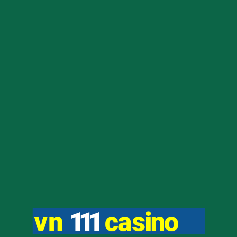 vn 111 casino