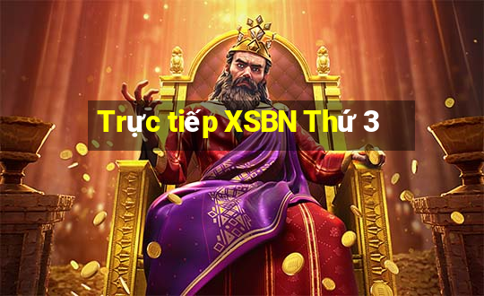 Trực tiếp XSBN Thứ 3