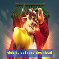 club velvet rose download