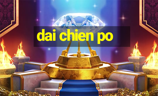 dai chien po