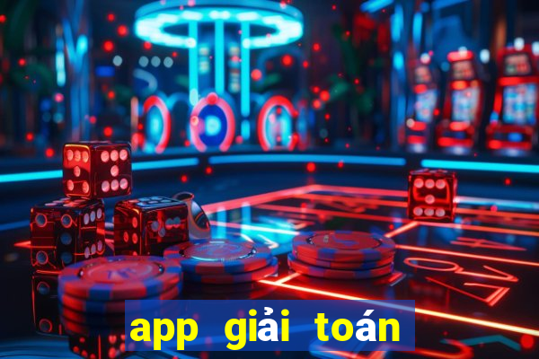 app giải toán cao cấp