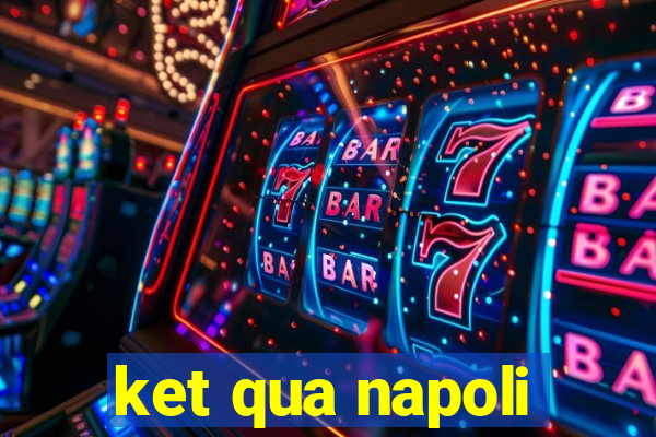 ket qua napoli