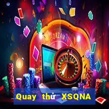 Quay thử XSQNA Chủ Nhật