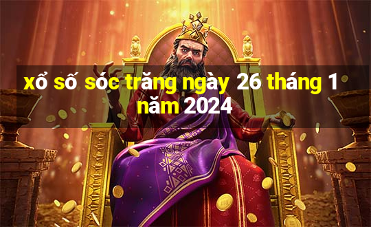 xổ số sóc trăng ngày 26 tháng 1 năm 2024