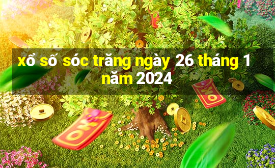 xổ số sóc trăng ngày 26 tháng 1 năm 2024